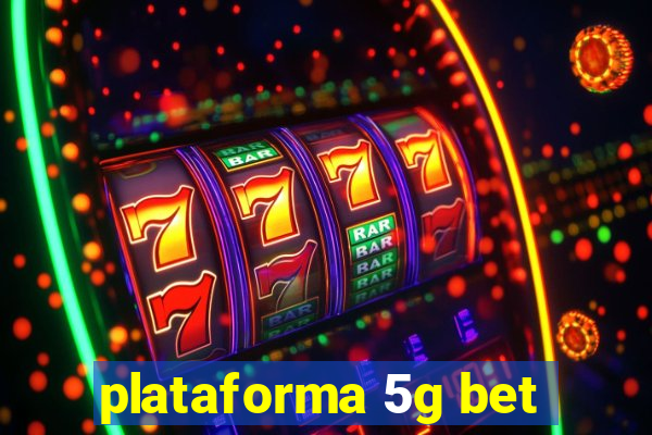 plataforma 5g bet